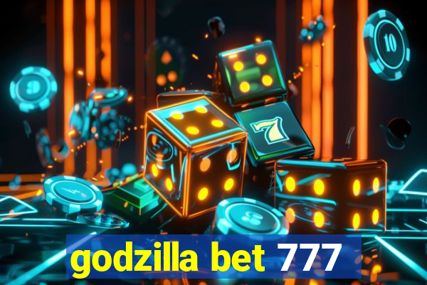 godzilla bet 777